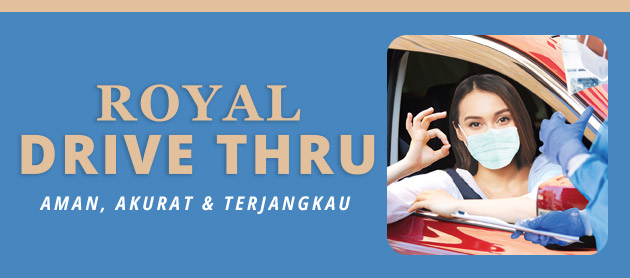 Royal Drive Thru - Covid Test, Antigen, PCR dan Layanan Medis Lainnya